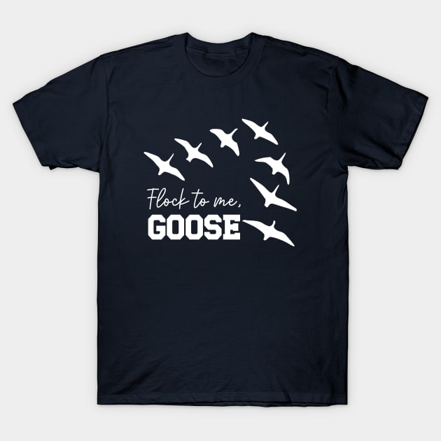 Flock to Me, Goose T-Shirt by KayBee Gift Shop